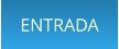 ENTRADA